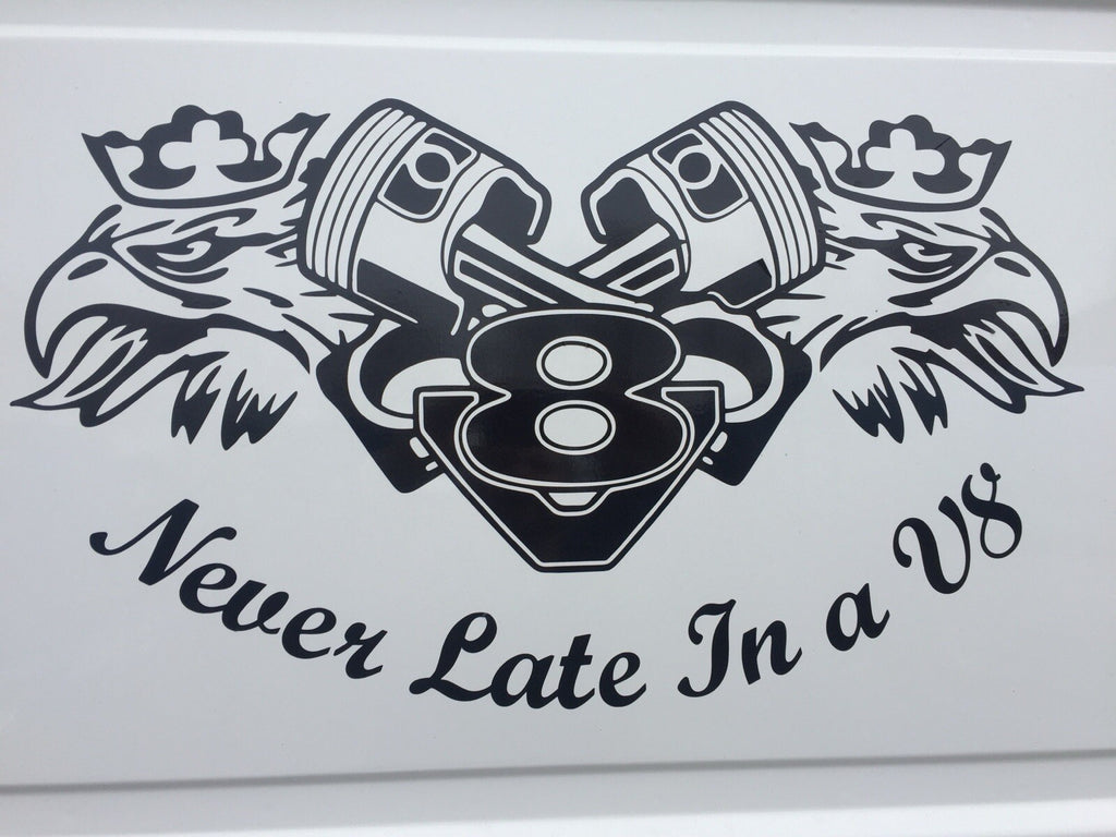 Scania Never late in a V8 vinyl sticker, Decal, Graphics. *Any Colour