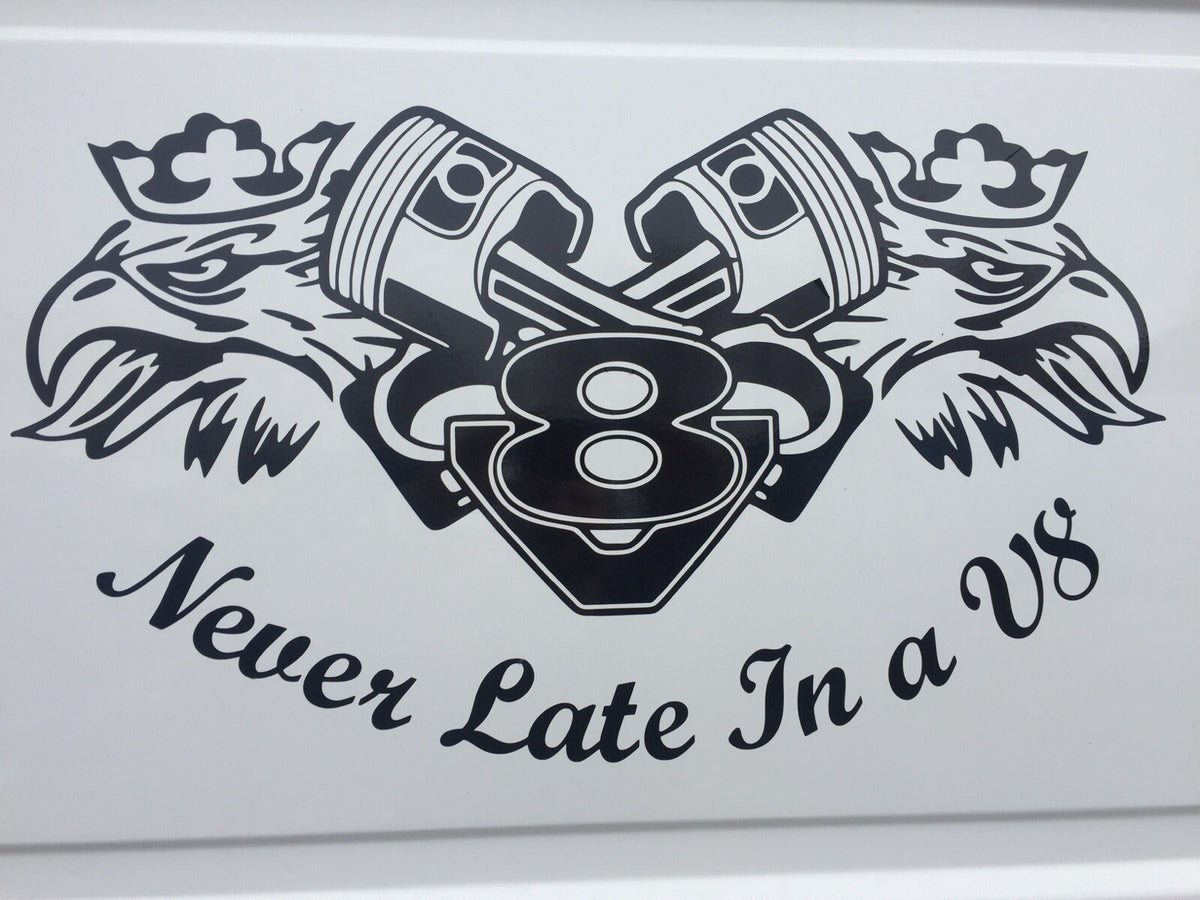 Scania Never late in a V8 vinyl sticker, Decal, Graphics. *Any Colour